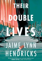 Their Double Lives (Jaime Lynn Hendricks)