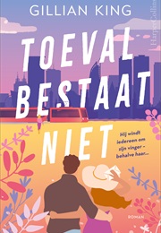 Toeval Bestaat Niet (Gillian King)