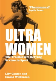 Ultra Women: The Trailblazers Defying Sexism in Sport (Lily Canter)