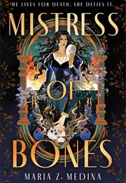 Mistress of Bones (Maria Z. Medina)