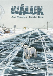 Wáluk (Ana Miralles / Emilio Ruiz)