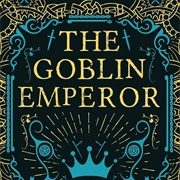 The Goblin Emperor