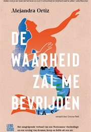 De Waarheid Zal Me Bevrijden (Alejandra Ortiz)