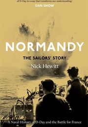Normandy: The Sailors' Story (Nick Hewitt)