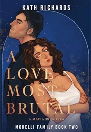 A Love Most Brutal (Kath Richards)