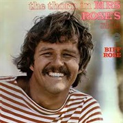 Biff Rose - The Thorn in Mrs. Rose's Side