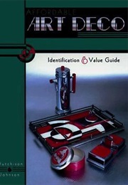 Affordable Art Deco: Identification & Value Guide (Ken Hutchison)