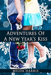 Adventures of a New Years Kiss (Milda Harris)