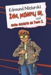 Żaba, Pozbieraj Się, Czyli Siedem Obłędnych Dni Tomka Ż. (Edmund Niziurski)