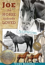 Joe: The Horse Nobody Loved (Vicky Kaseorg)