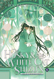 The Husky and His White Cat Shizun Vol 6 (Rou Bao Bu Chi Rou)