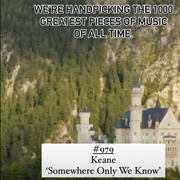 #979 Somewhere Only We Know by Keane