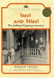 Issei and Nisei: The Settling of Japanese America (Ronald Takaki)