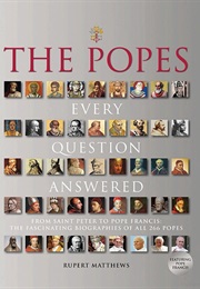The Popes: Every Question Answered (Rupert Matthews)