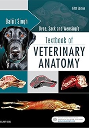 Dyce, Sack and Wensing's Textbook of Veterinary Anatomy (Baljit Singh)