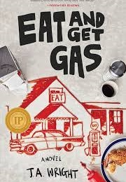 Eat and Get Gas (J.A. Wright)