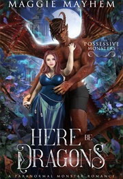 Here Be Dragons (Maggie Mayhem)