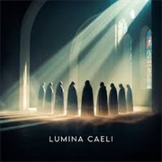 Monks of the Abbey of Notre Dame - Lumina Caeli