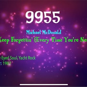 #9976 I Keep Forgettin' (Every Time You're Near) by Michael Mcdonald
