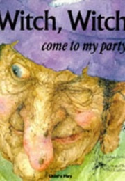Witch, Witch Come to My Party (Arden Druce)