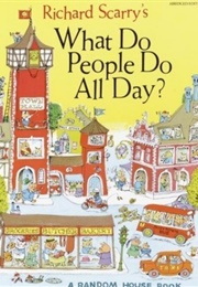 What People Do All Day (Richard Scarry)
