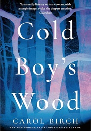 Cold Boy's Wood (Carol Birch)