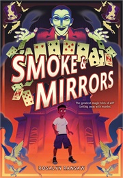 Smoke & Mirrors (Rosalyn Ransaw)