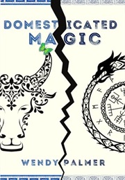 Domesticated Magic (Wendy Palmer)