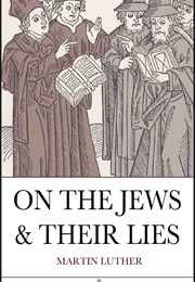 On the Jews and Their Lies (Martin Luther)