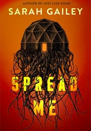 Spread Me (Sarah Gailey)