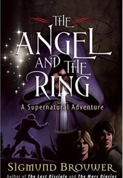 The Angel and the Ring (Sigmund Brouwer)