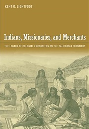 Indians, Missionaries, and Merchants (Lightfoot)