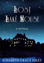 Lost Lake House (Elisabeth Grace Foley)