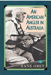 An American Angler in Australia (Zane Grey)
