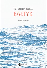 Bałtyk. Podróż Literacka (Tor Eystein Øverås)