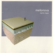 Mellonova – Slightly Happy