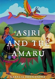 Asiri and the Amaru (Natalia Hernandez)