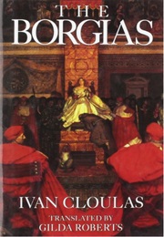 The Borgias (Ivan Cloulas)