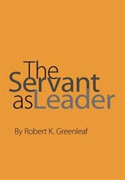 The Servant as Leader (Robert K. Greenleaf)