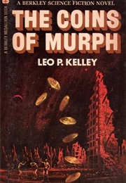 The Coins of Murph (Leo P. Kelley)