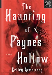 The Haunting of Paynes Hollow (Kelley Armstrong)