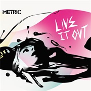 Live It Out (Metric, 2004)
