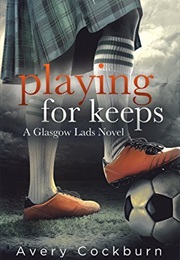 Playing for Keeps (Avery Cockburn)