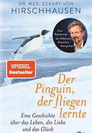 Der Pinguin, Der Fliegen Lernte (Eckart Von Hirschhausen)