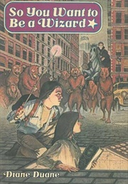 So You Want to Be a Wizard (Diane Duane)