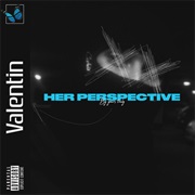 Valentin - Her Perspective
