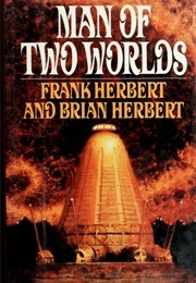 Man of Two Worlds (Herbert, Frank & Brian)