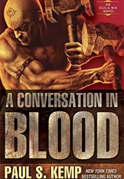 A Conversation in Blood (Paul S. Kemp)