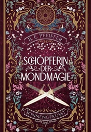 Schöpferin Der Mondmagie (B.E.Pfeiffer)