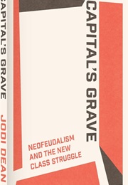 Capital's Grave (Jodi Dean)